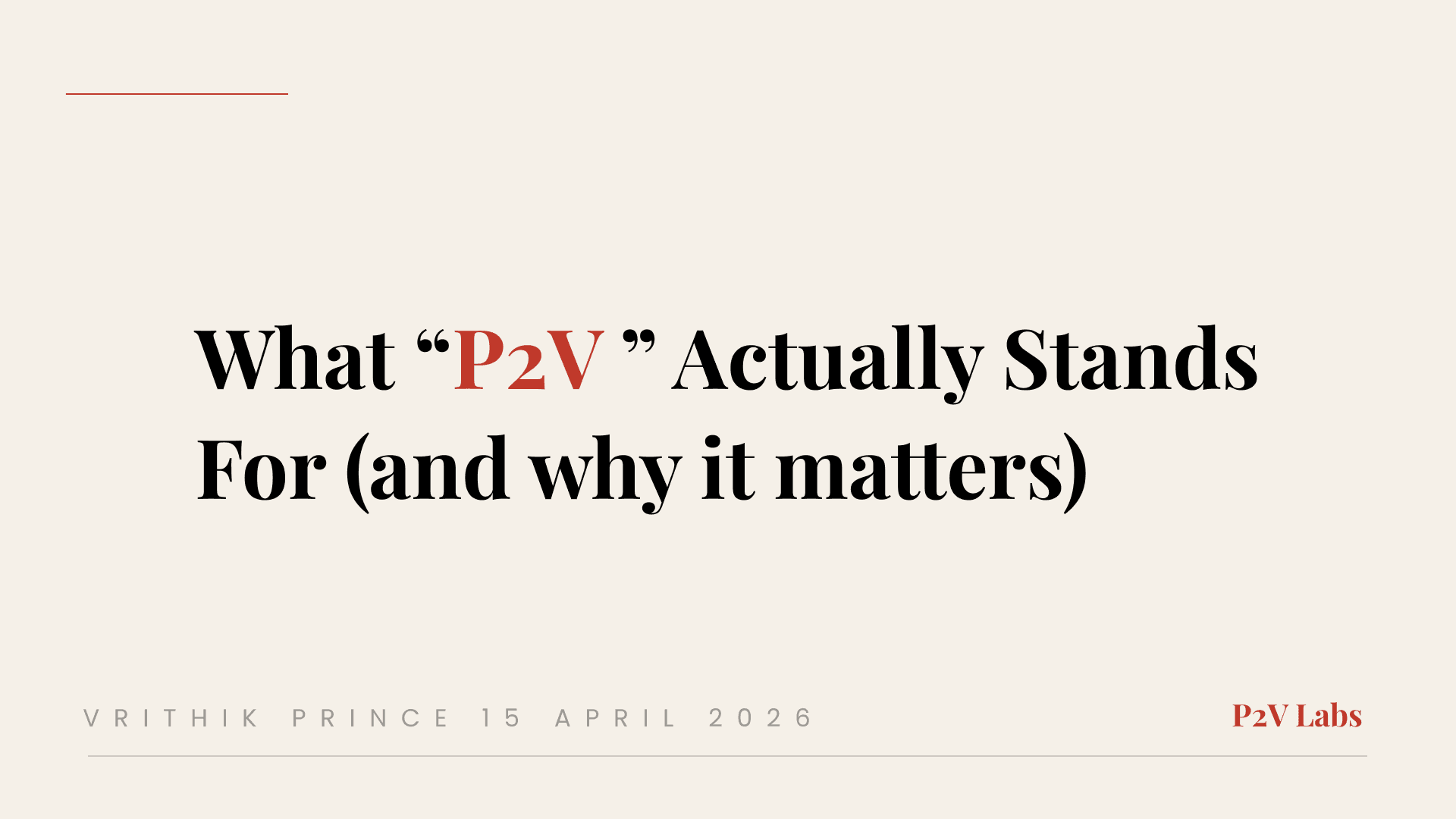 What "P2V" Actually Stands For (and Why It Matters) — The P2V Journal